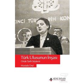 Türk Ulusunun İnşası - Mustafa Oral