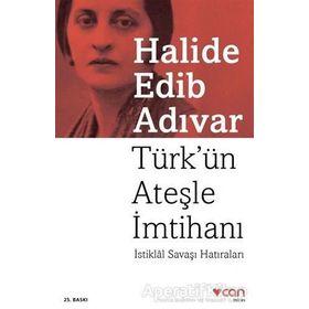 Türk ün Ateşle İmtihanı - Halide Edib Adıvar
