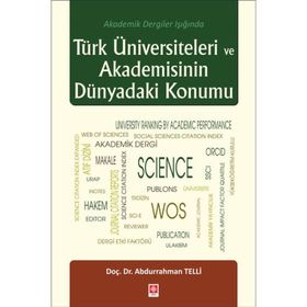 Türk Üniversiteleri ve Akademisinin Dünyadaki Konumu - Abdurrahman Telli