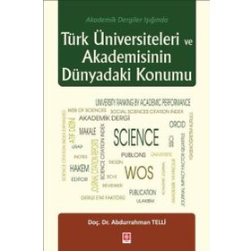 Türk Üniversiteleri ve Akademisinin Dünyadaki Konumu - Abdurrahman Telli