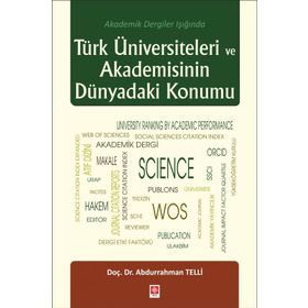 Türk Üniversiteleri ve Akademisinin Dünyadaki Konumu - Abdurrahman Telli