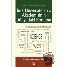 Türk Üniversiteleri ve Akademisinin Dünyadaki Konumu - Abdurrahman Telli