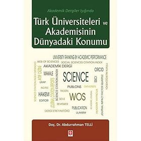 Türk Üniversiteleri ve Akademisinin Dünyadaki Konumu - Abdurrahman Telli