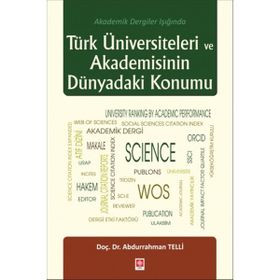 Türk Üniversiteleri ve Akademisinin Dünyadaki Konumu - Abdurrahman Telli