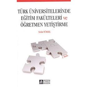 TÜRK ÜNIVERSITELERINDE EĞITIM FAKÜLTELERI VE ÖĞRETMEN YETIŞTIRME - SEDAT YÜKSEL