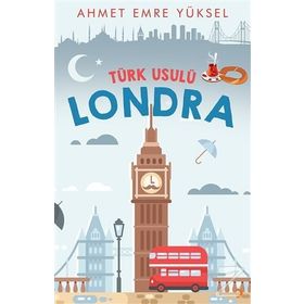 Türk Usulü Londra - Ahmet Emre Yüksel