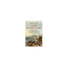 Türk Ütopyaları - Sadık Usta