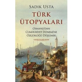 Türk Ütopyaları - Sadık Usta