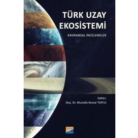 Türk Uzay Ekosistemi Kavramsal İncelemeler Siyasal Kitabevi