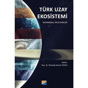 Türk Uzay Ekosistemi Kavramsal İncelemeler Siyasal Kitabevi