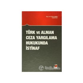 Türk ve Alman Ceza Yargılama Hukukunda İstinaf - Ali Rıza Çınar