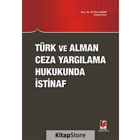 Türk ve Alman Ceza Yargılama Hukukunda İstinaf - Ali Rıza Çınar