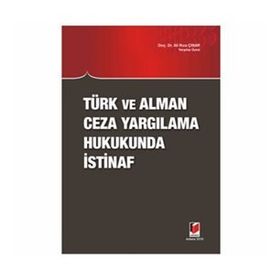 Türk ve Alman Ceza Yargılama Hukukunda İstinaf - Ali Rıza Çınar
