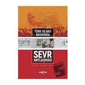 Türk ve Batı Basınında Sevr Antlaşması - Akçağ Yayınları