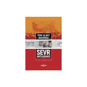 Türk ve Batı Basınında Sevr Antlaşması - Akçağ Yayınları