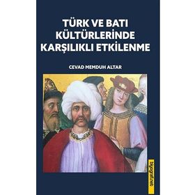 Türk ve Batı Kültürlerinde Karşılıklı Etkilenme - Biyografi Net Yayıncılık