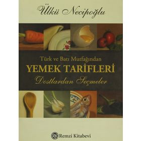 Türk ve Batı Mutfağından Yemek Tarifleri - Ülkü Necipoğlu