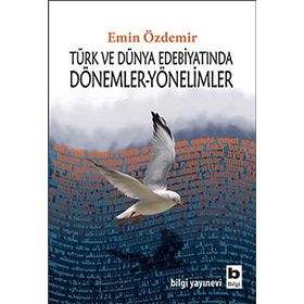 TÜRK VE DÜNYA EDEBİYATINDA DÖNEMLER YÖNELİMLER - EMIN ÖZDEMİR