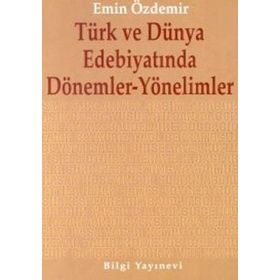 TÜRK VE DÜNYA EDEBİYATINDA DÖNEMLER YÖNELİMLER - EMIN ÖZDEMİR