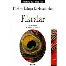 TÜRK VE DÜNYA EDEBİYATINDAN FIKRALAR - ENVER ERCAN