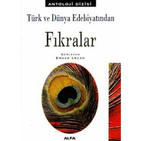 TÜRK VE DÜNYA EDEBİYATINDAN FIKRALAR - ENVER ERCAN
