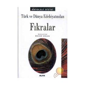TÜRK VE DÜNYA EDEBİYATINDAN FIKRALAR - ENVER ERCAN