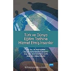 TÜRK VE DÜNYA EĞİTİM TARIHINE HIZMET ETMİŞ İNSANLAR - NAIL YILDIRIM;MEHEMMED YÜZBAŞIYEV