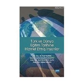 TÜRK VE DÜNYA EĞİTİM TARIHINE HIZMET ETMİŞ İNSANLAR - NAIL YILDIRIM;MEHEMMED YÜZBAŞIYEV