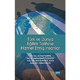 TÜRK VE DÜNYA EĞİTİM TARIHINE HIZMET ETMİŞ İNSANLAR - NAIL YILDIRIM;MEHEMMED YÜZBAŞIYEV
