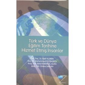 TÜRK VE DÜNYA EĞİTİM TARIHINE HIZMET ETMİŞ İNSANLAR - NAIL YILDIRIM;MEHEMMED YÜZBAŞIYEV
