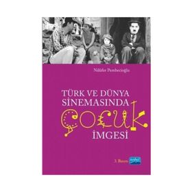 TÜRK VE DÜNYA SİNEMASINDA ÇOCUK İMGESİ - NİLÜFER PEMBECİOĞLU