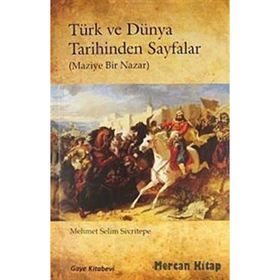 Türk ve Dünya Tarihinden Sayfalar - Mehmet Selim Sivritepe