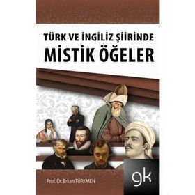 TÜRK VE İNGİLİZ ŞİİRİNDE MISTIK ÖGELER - ERKAN TÜRKMEN