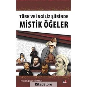 TÜRK VE İNGİLİZ ŞİİRİNDE MISTIK ÖGELER - ERKAN TÜRKMEN