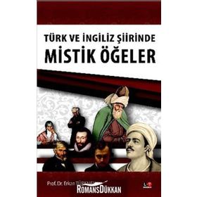 TÜRK VE İNGİLİZ ŞİİRİNDE MISTIK ÖGELER - ERKAN TÜRKMEN