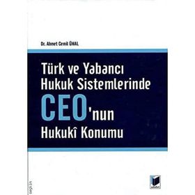 Türk ve Yabancı Hukuk Sistemlerinde Ceo'nun Hukuki Konumu - Dr. Ahmet Cemil Ünal