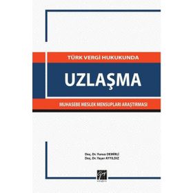 Türk Vergi Hukukunda Uzlaşma - Yaşar Ayyıldız