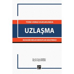 Türk Vergi Hukukunda Uzlaşma - Yaşar Ayyıldız