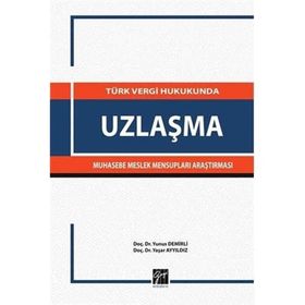 Türk Vergi Hukukunda Uzlaşma - Yaşar Ayyıldız