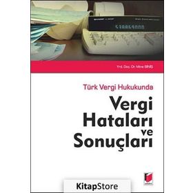 Türk Vergi Hukukunda Vergi Hataları ve Sonuçları - Mine Biniş