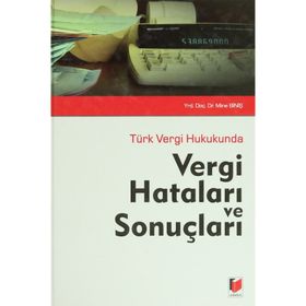 Türk Vergi Hukukunda Vergi Hataları ve Sonuçları - Mine Biniş