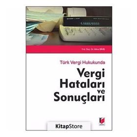 Türk Vergi Hukukunda Vergi Hataları ve Sonuçları - Mine Biniş