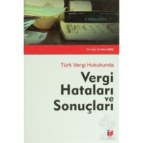 Türk Vergi Hukukunda Vergi Hataları ve Sonuçları - Mine Biniş