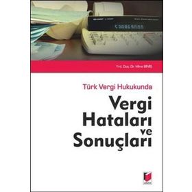 Türk Vergi Hukukunda Vergi Hataları ve Sonuçları - Mine Biniş