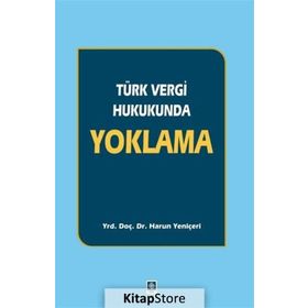 Türk Vergi Hukukunda Yoklama - Harun Yeniçeri