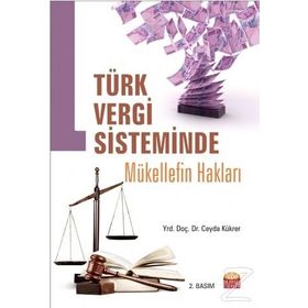 Türk Vergi Sisteminde Mükellef Hakları - Ceyda Kükrer