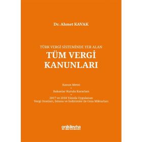 Türk Vergi Sisteminde Yer Alan Tüm Vergi Kanunları - Ahmet Kavak