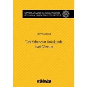 Türk Yabancılar Hukukunda İdari Gözetim - Merve Akbulut