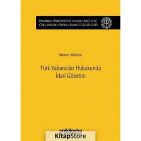 Türk Yabancılar Hukukunda İdari Gözetim - Merve Akbulut