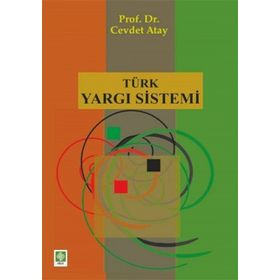 TÜRK YARGI SISTEMI - CEVDET ATAY